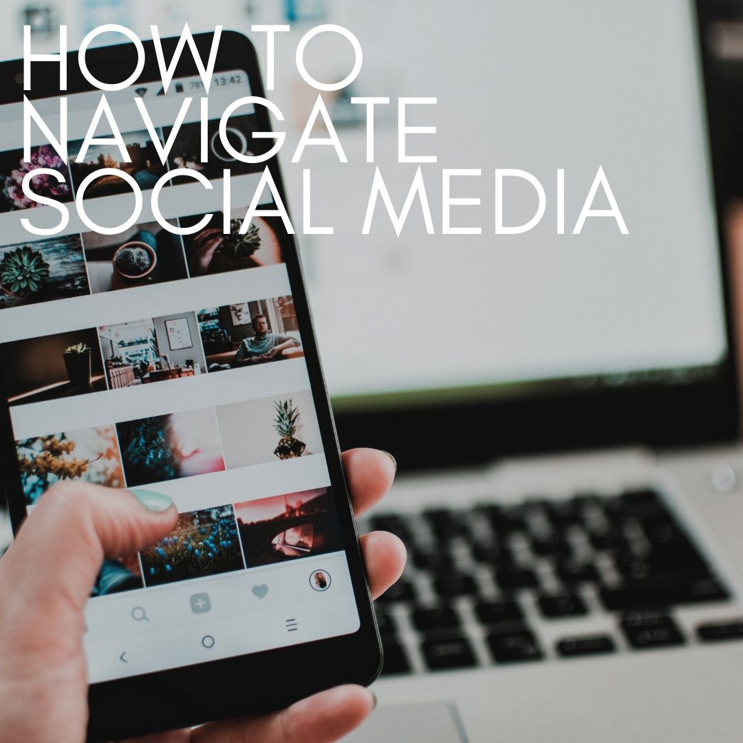 HOW TO NAVIGATE SOCIAL MEDIA 1